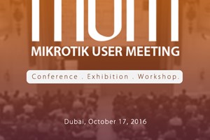 MikroTik Exhibition, Dubai, October 17, 2016